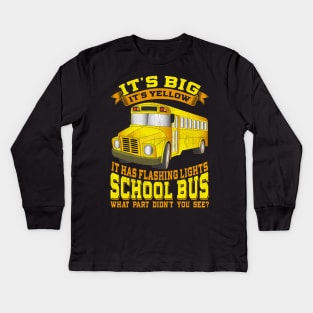 School Bus Driver Its Big Its Yellow Kids Long Sleeve T-Shirt